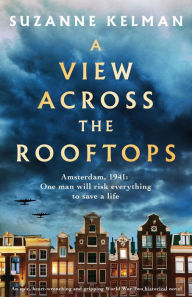 Download free books online for ibooks A View Across the Rooftops: An epic, heart-wrenching and gripping World War Two historical novel by Suzanne Kelman 9781838880347 DJVU (English Edition)