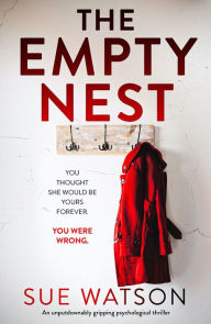 The Empty Nest: An unputdownably gripping psychological thriller