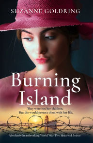 Pdf e book free download Burning Island: Absolutely heartbreaking World War 2 historical fiction CHM FB2 by Suzanne Goldring 9781838881795