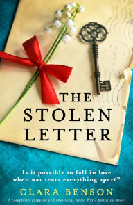 Title: The Stolen Letter: A completely gripping and emotional World War 2 historical novel, Author: Clara Benson