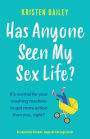 Has Anyone Seen My Sex Life?: An absolutely hilarious, laugh out loud page turner