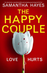 Title: The Happy Couple: An absolutely unputdownable and gripping psychological thriller, Author: Samantha Hayes