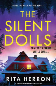 Title: The Silent Dolls: An absolutely gripping mystery thriller, Author: Rita Herron