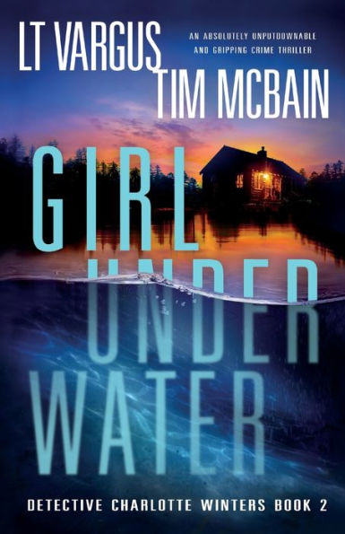 Girl Under Water: An absolutely unputdownable and gripping crime thriller