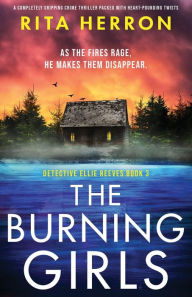 Title: The Burning Girls: A completely gripping crime thriller packed with heart-pounding twists, Author: Rita Herron