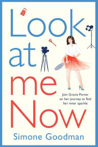 Title: Look At Me Now, Author: Simone Goodman