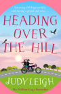 Heading Over the Hill: The perfect funny, uplifting read from MILLION COPY BESTSELLER Judy Leigh