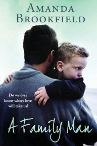 Title: A Family Man, Author: Amanda Brookfield