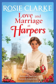 Title: Love And Marriage At Harpers, Author: Rosie Clarke