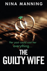 Title: The Guilty Wife, Author: Nina Manning