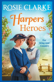 Title: Harpers Heroes, Author: Rosie Clarke