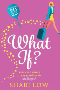 Title: What If?, Author: Shari Low