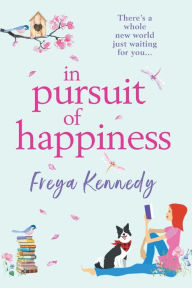 Title: In Pursuit Of Happiness, Author: Freya Kennedy