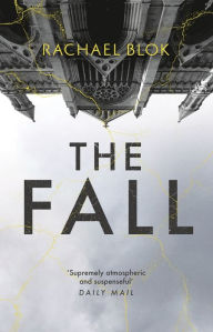 Title: The Fall: The new twisty and haunting psychological thriller that's impossible to put down, Author: Rachael Blok