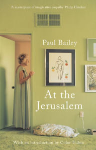 Title: At the Jerusalem, Author: Paul Bailey