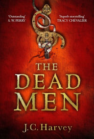 Title: The Dead Men, Author: J. C. Harvey