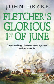 Title: Fletcher's Glorious 1st of June, Author: John Drake