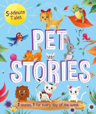 Title: 5-Minute Tales: Pet Stories: with 7 Stories, 1 for Every Day of the Week, Author: IglooBooks