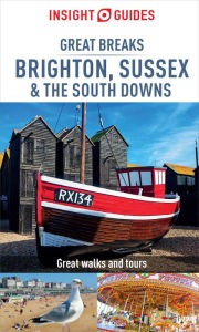 Title: Insight Guides Great Breaks Brighton, Sussex & the South Downs (Travel Guide eBook), Author: Insight Guides