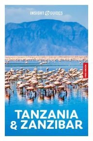Title: Insight Guides Tanzania and Zanzibar: Travel Guide with eBook, Author: Insight Guides