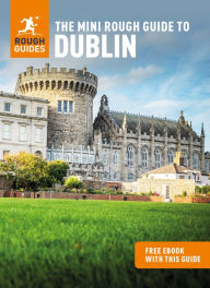 Title: The Mini Rough Guide to Dublin (Travel Guide with Free eBook), Author: Rough Guides