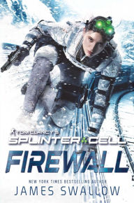 Title: Tom Clancy's Splinter Cell: Firewall, Author: James Swallow