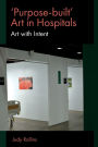 'Purpose-built' Art in Hospitals: Art with Intent