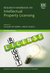 Title: Research Handbook on Intellectual Property Licensing: Second Edition, Author: Jacques de Werra
