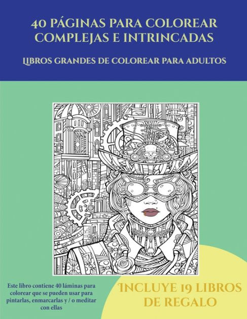 Libros Grandes De Colorear Para Adultos 40 Páginas Para Colorear Complejas E Intrincadas Este