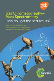 Title: Gas Chromatography-Mass Spectrometry: How Do I Get the Best Results?, Author: Diane C Turner