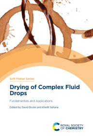 Title: Drying of Complex Fluid Drops: Fundamentals and Applications, Author: David Brutin