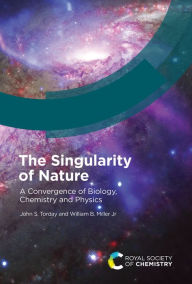 Title: Singularity of Nature: A Convergence of Biology, Chemistry and Physics, Author: John S Torday