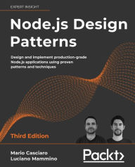 Title: Node.js Design Patterns - Third edition: Design and implement production-grade Node.js applications using proven patterns and techniques, Author: Mario Casciaro