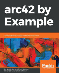 Title: arc42 by Example, Author: Gernot Starke