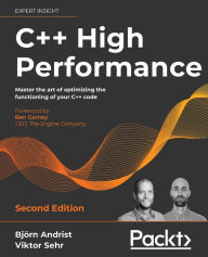 Title: C++ High Performance, Second Edition: Master the art of optimizing the functioning of your C++ code, Author: BjÃÂÂrn Andrist