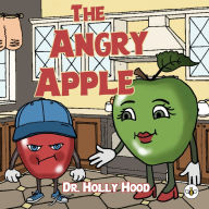 Title: The Angry Apple, Author: Holly Hood