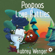 Title: Poopoos Love Potties, Author: Aubrey Wenger