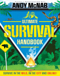 Title: Andy McNab Ultimate Survival Handbook: Survive in the Wild, in the City and Online!, Author: Andy McNab