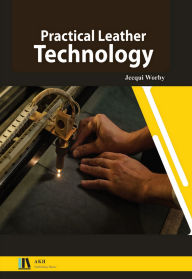 Title: Practical Leather Technology, Author: Jecqui Worby