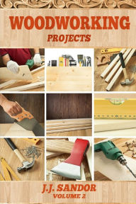 Title: Woodworking: Projects, Author: Sandor J J
