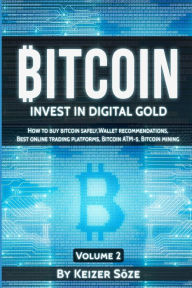 Title: Bitcoin: Invest in digital Gold, Author: Keizer Sïze