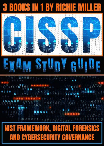 CISSP Exam Study Guide: NIST Framework, Digital Forensics & Cybersecurity Governance