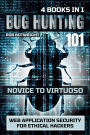 Bug Hunting 101: Novice To Virtuoso: Web Application Security For Ethical Hackers