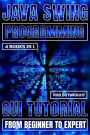 Java Swing Programming: GUI Tutorial From Beginner To Expert