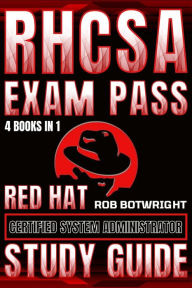 Title: RHCSA Exam Pass: Red Hat Certified System Administrator Study Guide, Author: Rob Botwright