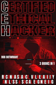 Title: Certified Ethical Hacker: Reconnaissance, Vulnerability Analysis & Social Engineering, Author: Rob Botwright