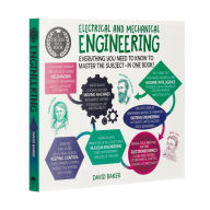 Title: A Degree in a Book: Electrical And Mechanical Engineering: Everything You Need to Know to Master the Subject - in One Book!, Author: David Baker