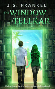 Title: The Window to Tellkar, Author: J.S. Frankel