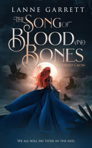 Title: The Song of Blood and Bones, Author: Lanne Garrett