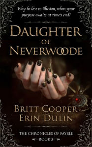 Title: Daughter of Neverwoode, Author: Erin Dulin